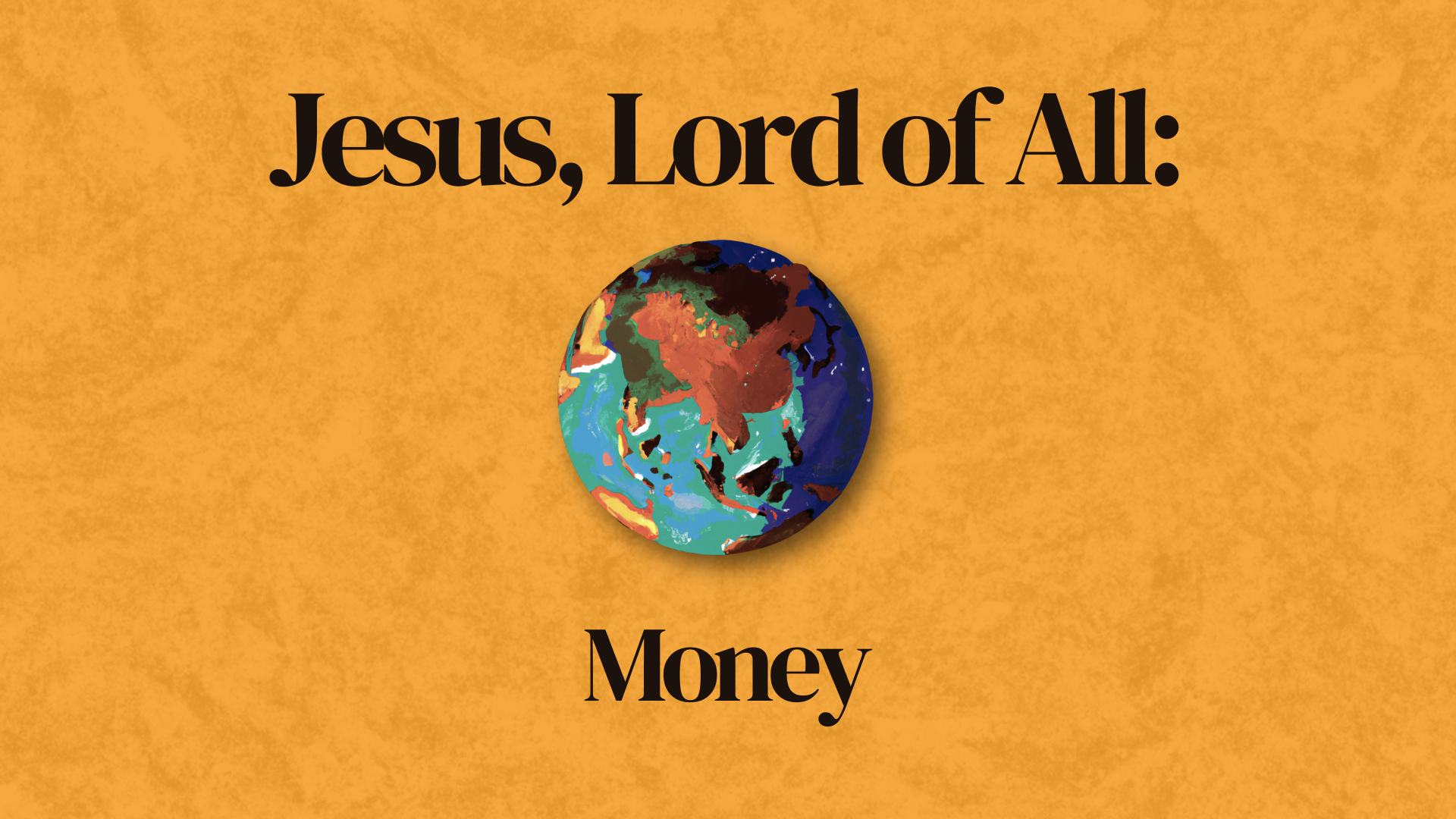 Jesus, Lord of All: Money