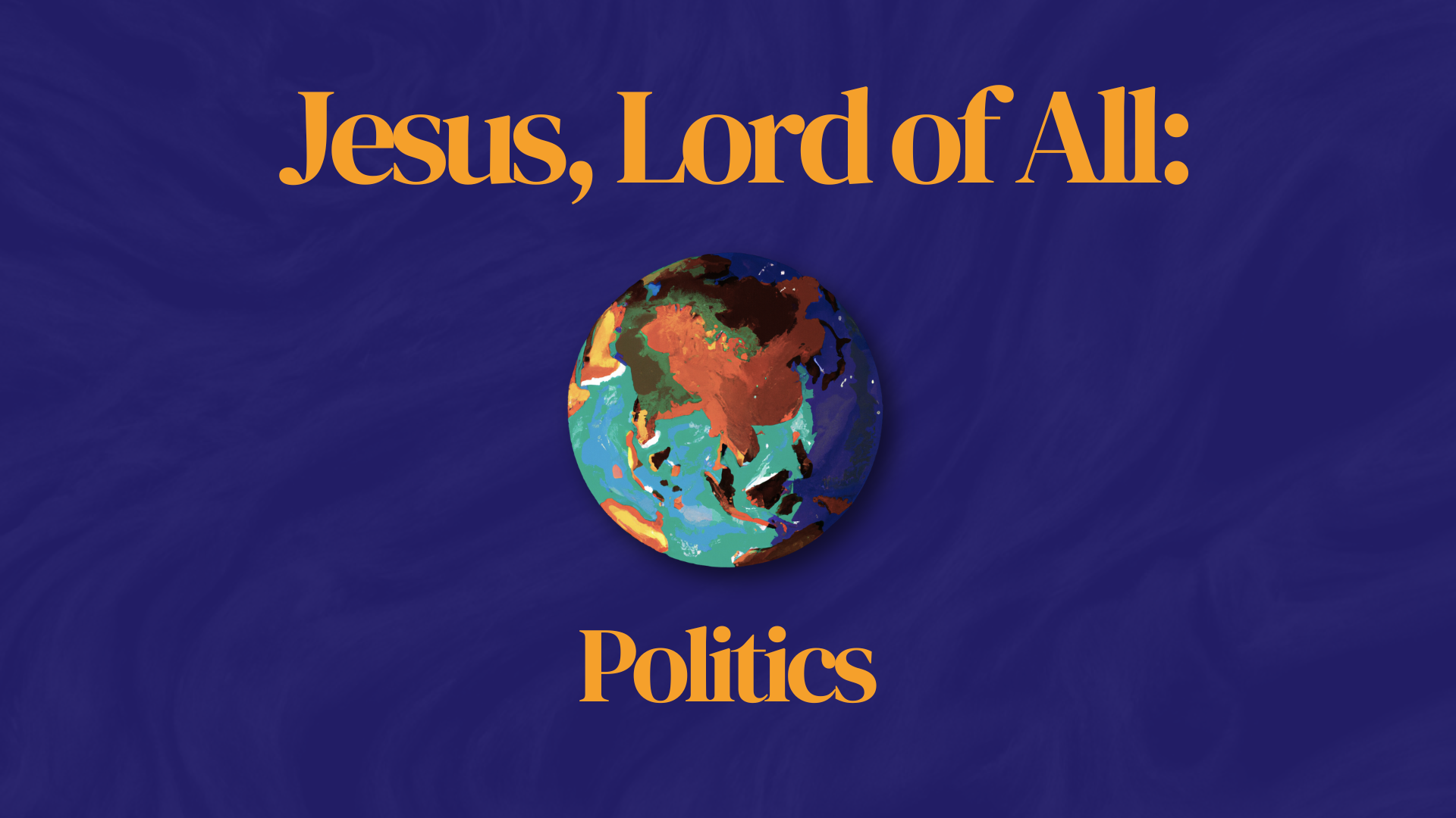 Jesus, Lord of All: Politics