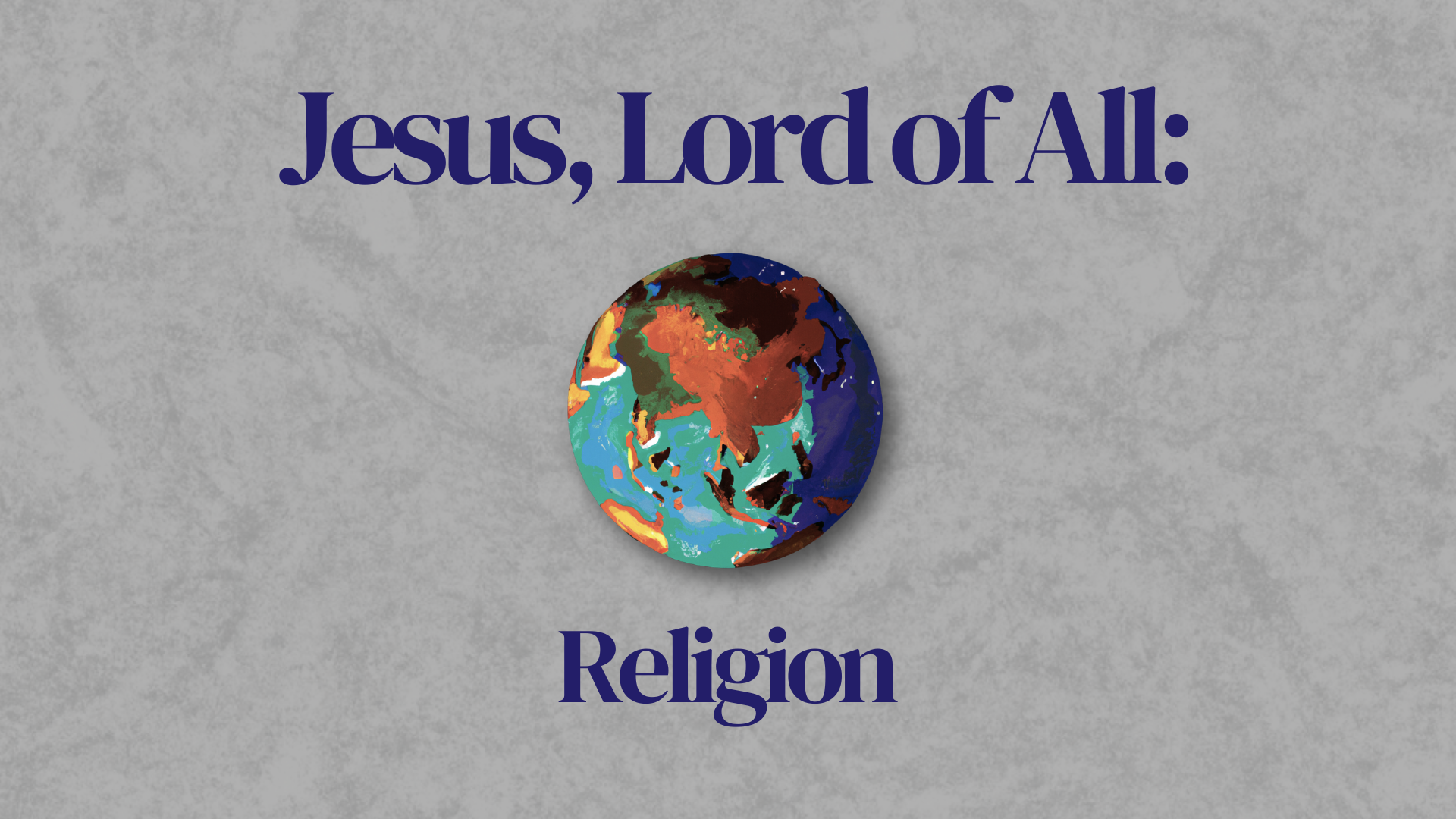 Jesus, Lord of All: Religion