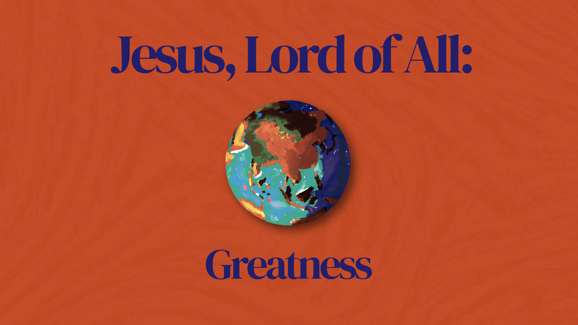 Jesus, Lord of All: Greatness